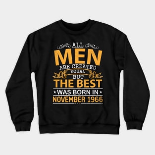 All Men Are Created Equal But The Best Was Born In November 1966 Happy Birthday To Me Papa Dad Son Crewneck Sweatshirt
